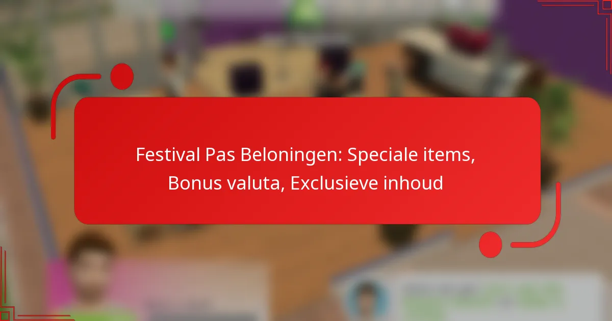 Festival Pas Beloningen: Speciale items, Bonus valuta, Exclusieve inhoud