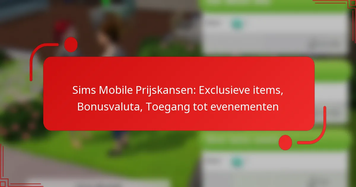 Sims Mobile Prijskansen: Exclusieve items, Bonusvaluta, Toegang tot evenementen
