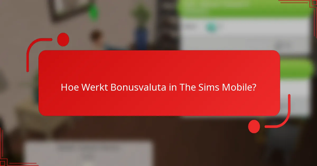 Hoe Werkt Bonusvaluta in The Sims Mobile?