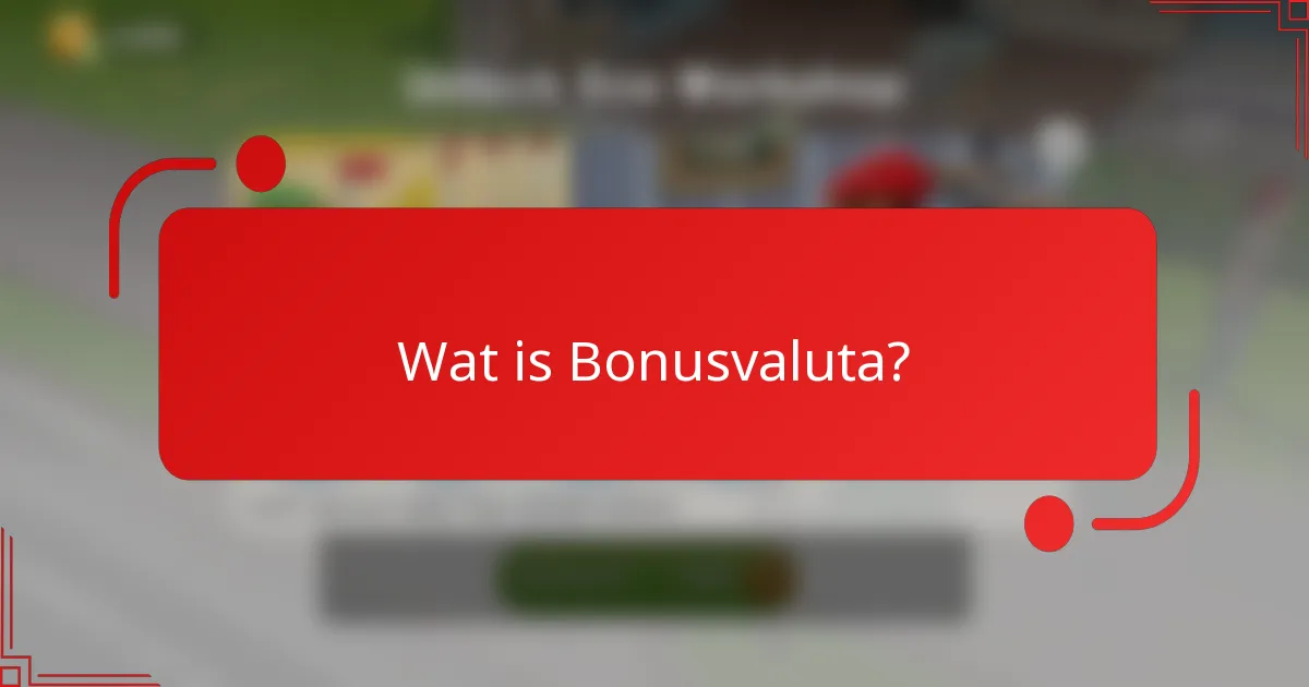 Wat is Bonusvaluta?