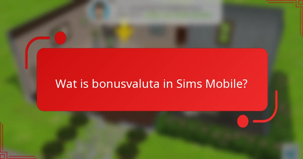 Wat is bonusvaluta in Sims Mobile?