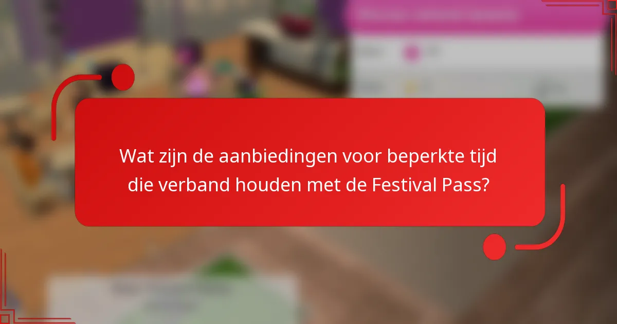 Wat zijn de aanbiedingen voor beperkte tijd die verband houden met de Festival Pass?