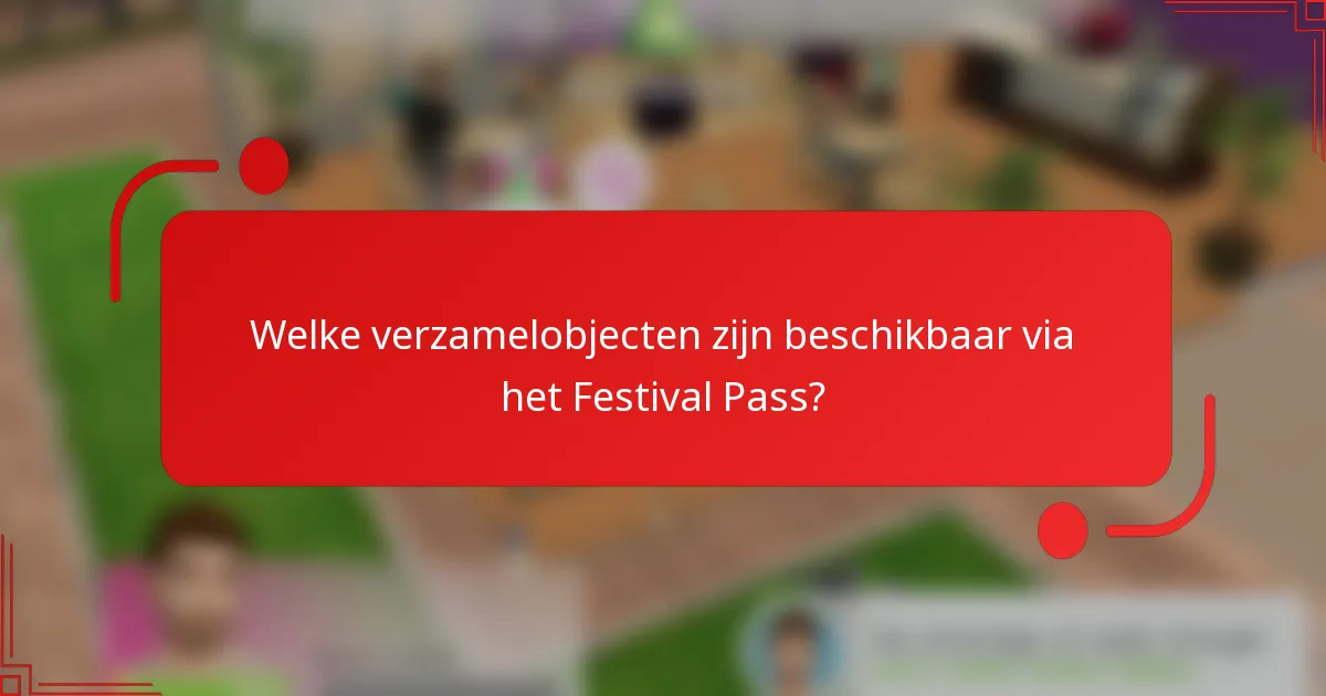 Welke verzamelobjecten zijn beschikbaar via het Festival Pass?