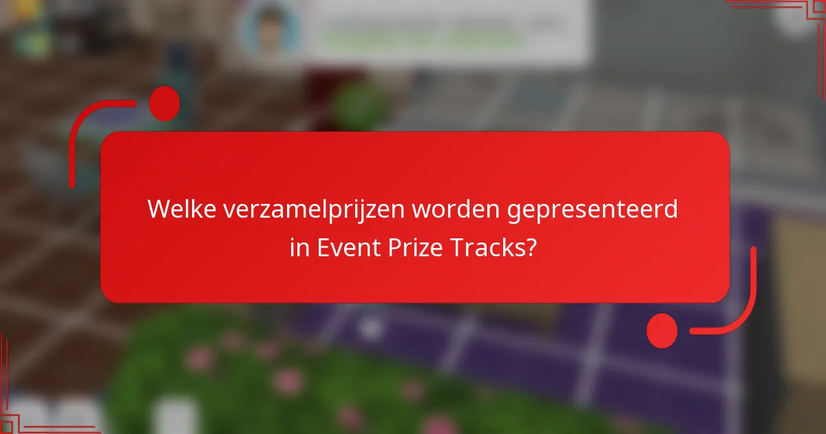 Welke verzamelprijzen worden gepresenteerd in Event Prize Tracks?